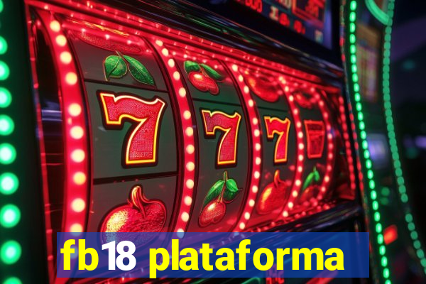 fb18 plataforma